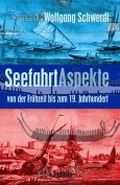 Seefahrt Aspekte: von der Frühzeit bis zum 19. Jahrhundert Cover des Buches Seefahrt Aspekte: von der Frühzeit bis zum 19. Jahrhundert (ISBN: 9781479199174)