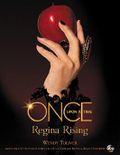 Once Upon a Time Regina Rising Cover des Buches Once Upon a Time Regina Rising (ISBN: 9781484787762)