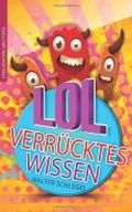 lol - Verrücktes Wissen Cover des Buches lol - Verrücktes Wissen (ISBN: 9781490412832)