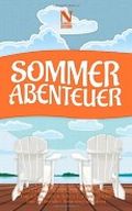 Sommerabenteuer: Eine Sammlung zwanzig sommerlicher Geschichten Cover des Buches Sommerabenteuer: Eine Sammlung zwanzig sommerlicher Geschichten (ISBN: 9781490522906)