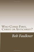 Who Comes First, Christ or Antichrist?: Can we know? Cover des Buches Who Comes First, Christ or Antichrist?: Can we know? (ISBN: 9781492236030)