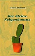 Der kleine Feigenkaktus Cover des Buches Der kleine Feigenkaktus (ISBN: 9781499345322)