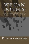 We Can Do This!: Understanding The Homosexual Debate and The Love of God Cover des Buches We Can Do This!: Understanding The Homosexual Debate and The Love of God (ISBN: 9781500611767)