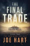 The Final Trade (The Dominion Trilogy) Cover des Buches The Final Trade (The Dominion Trilogy) (ISBN: 9781503936799)