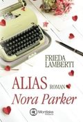 Alias Nora Parker Cover des Buches Alias Nora Parker (ISBN: null)