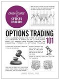 Options Trading 101: From Understanding the Types of Options and Creating a Trade Plan to Analyzing Risk and Predicting Strike Prices, an Essential Primer in Options Trading (Adams 101 Series) Cover des Buches Options Trading 101: From Understanding the Types of Options and Creating a Trade Plan to Analyzing Risk and Predicting Strike Prices, an Essential Primer in Options Trading (Adams 101 Series) (ISBN: 9781507224038)