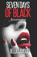 Seven Days of Black - Rescurrection Cover des Buches Seven Days of Black - Rescurrection (ISBN: 9781507822333)