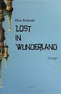 Lost in Wunderland: Roman Cover des Buches Lost in Wunderland: Roman (ISBN: 9781508536109)
