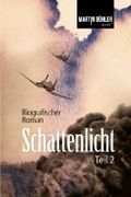 Schattenlicht: Biografischer Roman Teil 2 Cover des Buches Schattenlicht: Biografischer Roman Teil 2 (ISBN: 9781508538516)