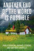 Another End of the World Is Possible: Living the Collapse (and Not Merely Surviving It) Cover des Buches Another End of the World Is Possible: Living the Collapse (and Not Merely Surviving It) (ISBN: 9781509544660)