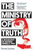 The Ministry of Truth: A Biography of George Orwell's 1984 (Aziza's Secret Fairy Door, 300) Cover des Buches The Ministry of Truth: A Biography of George Orwell's 1984 (Aziza's Secret Fairy Door, 300) (ISBN: 9781509890750)