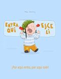 Entra qui, esce lì! ¡Por aqui entra, Por aqui sale!: Libro illustrato per bambini: italiano-spagnolo (Edizione bilingue) Cover des Buches Entra qui, esce lì! ¡Por aqui entra, Por aqui sale!: Libro illustrato per bambini: italiano-spagnolo (Edizione bilingue) (ISBN: 9781511427234)