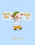 Entra qui, esce lì! Ça rentre, ça sort !: Libro illustrato per bambini: italiano-francese (Edizione bilingue) Cover des Buches Entra qui, esce lì! Ça rentre, ça sort !: Libro illustrato per bambini: italiano-francese (Edizione bilingue) (ISBN: 9781511427494)