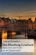 Das Hamburg-Lesebuch: Impressionen und Rezepte aus der Hafenmetropole Cover des Buches Das Hamburg-Lesebuch: Impressionen und Rezepte aus der Hafenmetropole (ISBN: 9781514288009)