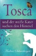 Tosca und der weisse Kater suchen den Himmel Cover des Buches Tosca und der weisse Kater suchen den Himmel (ISBN: 9781514865682)