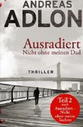 Ausradiert - Nicht ohne meinen Dad Cover des Buches Ausradiert - Nicht ohne meinen Dad (ISBN: 9781516958481)