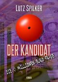 Der Kandidat: Die 10 Millionen Euro Frage Cover des Buches Der Kandidat: Die 10 Millionen Euro Frage (ISBN: 9781517366308)