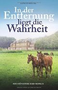 In der Entfernung liegt die Wahrheit Cover des Buches In der Entfernung liegt die Wahrheit (ISBN: 9781517369774)