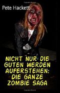 Nicht nur die Guten werden auferstehen: Die ganze Zombie Saga Cover des Buches Nicht nur die Guten werden auferstehen: Die ganze Zombie Saga (ISBN: 9781518758140)