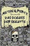 Milten & Percy - Das Schloss der Skelette Cover des Buches Milten & Percy - Das Schloss der Skelette (ISBN: 9781518869525)