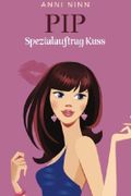 Pip Spezialauftrag Kuss Cover des Buches Pip Spezialauftrag Kuss (ISBN: 9781519557216)