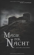 Magie der Nacht und andere Geschichten Cover des Buches Magie der Nacht und andere Geschichten (ISBN: 9781519568397)