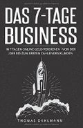Das 7-Tage-Business: In 7 Tagen online Geld verdienen - Von der Idee bis zum ersten zahlenden Kunden (German Edition) Cover des Buches Das 7-Tage-Business: In 7 Tagen online Geld verdienen - Von der Idee bis zum ersten zahlenden Kunden (German Edition) (ISBN: 9781520479057)