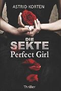 Die Sekte - Perfect Girl Cover des Buches Die Sekte - Perfect Girl (ISBN: 9781520650678)