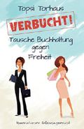 VERBUCHT!: Tausche Buchhaltung gegen Freiheit Cover des Buches VERBUCHT!: Tausche Buchhaltung gegen Freiheit (ISBN: 9781520674384)