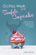 Gottes Werk und Teufels Cupcake Cover des Buches Gottes Werk und Teufels Cupcake (ISBN: 9781521017357)