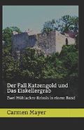 Der Fall Katzengold und Das Eiskellergrab: Zwei Mühlacker-Krimis Cover des Buches Der Fall Katzengold und Das Eiskellergrab: Zwei Mühlacker-Krimis (ISBN: 9781521136782)