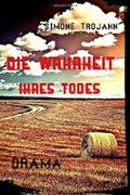 Die Wahrheit ihres Todes Cover des Buches Die Wahrheit ihres Todes (ISBN: 9781523388219)