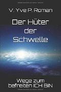 Der Hüter der Schwelle: Wege zum befreiten ICH BIN Cover des Buches Der Hüter der Schwelle: Wege zum befreiten ICH BIN (ISBN: 9781523798186)