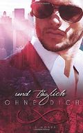 Und täglich ohne Dich Cover des Buches Und täglich ohne Dich (ISBN: 9781523834235)