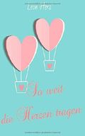 So weit die Herzen tragen Cover des Buches So weit die Herzen tragen (ISBN: 9781530905904)
