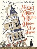 Moving the Millers' Minnie Moore Mine Mansion: A True Story Cover des Buches Moving the Millers' Minnie Moore Mine Mansion: A True Story (ISBN: 9781536215885)