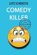 Comedy Killer Cover des Buches Comedy Killer (ISBN: 9781536963120)