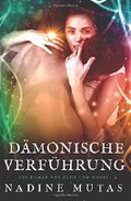 Dämonische Verführung: Ein Roman von Blut und Magie Cover des Buches Dämonische Verführung: Ein Roman von Blut und Magie (ISBN: 9781539108221)