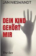 Dein Kind gehört mir Cover des Buches Dein Kind gehört mir (ISBN: 9781540412287)