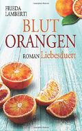 Blutorangen Liebesduett Cover des Buches Blutorangen Liebesduett (ISBN: 9781541203891)