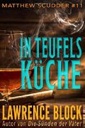 In Teufels Kuche (Matthew Scudder, Band 11) Cover des Buches In Teufels Kuche (Matthew Scudder, Band 11) (ISBN: 9781548939083)