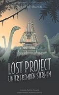 Lost Project: Unter fremden Sternen Cover des Buches Lost Project: Unter fremden Sternen (ISBN: 9781549851186)