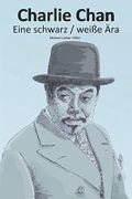 Charlie Chan: Eine schwarz / weiße Ära Cover des Buches Charlie Chan: Eine schwarz / weiße Ära (ISBN: 9781549879630)