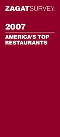Zagat 2007 America's Top Restaurants Cover des Buches Zagat 2007 America's Top Restaurants (ISBN: 9781570068171)