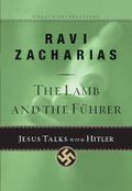 The Lamb and the Fuhrer: Jesus Talks with Hitler (Great Conversations, Band 3) Cover des Buches The Lamb and the Fuhrer: Jesus Talks with Hitler (Great Conversations, Band 3) (ISBN: 9781601423207)