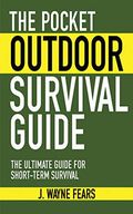 The Pocket Outdoor Survival Guide: The Ultimate Guide for Short-Term Survival (Skyhorse Pocket Guides) Cover des Buches The Pocket Outdoor Survival Guide: The Ultimate Guide for Short-Term Survival (Skyhorse Pocket Guides) (ISBN: 9781616080501)