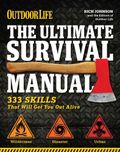 The Ultimate Survival Manual (Outdoor Life): 333 Skills that Will Get You Out Alive Cover des Buches The Ultimate Survival Manual (Outdoor Life): 333 Skills that Will Get You Out Alive (ISBN: 9781616284312)