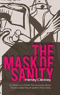 The Mask of Sanity: An Attempt to Clarify Some Issues about the So-Called Psychopathic Personality Cover des Buches The Mask of Sanity: An Attempt to Clarify Some Issues about the So-Called Psychopathic Personality (ISBN: 9781626540781)