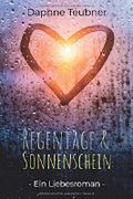 Regentage und Sonnenschein: Ein Liebesroman Cover des Buches Regentage und Sonnenschein: Ein Liebesroman (ISBN: 9781695345478)