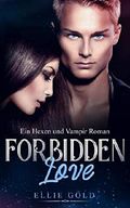 Forbidden Love: Ein Hexen und Vampir Roman Cover des Buches Forbidden Love: Ein Hexen und Vampir Roman (ISBN: 9781706490487)